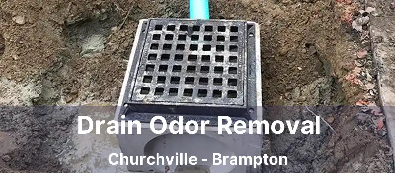  Drain Odor Removal Churchville - Brampton