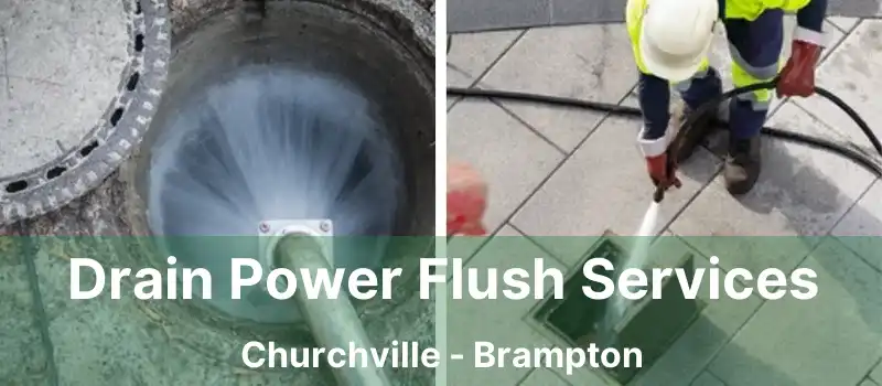  Drain Power Flush Services Churchville - Brampton