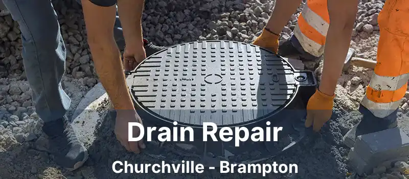  Drain Repair Churchville - Brampton