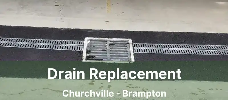  Drain Replacement Churchville - Brampton