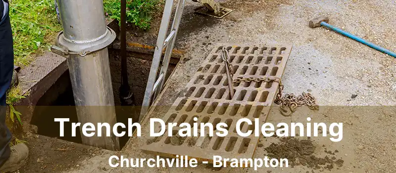  Trench Drains Cleaning Churchville - Brampton
